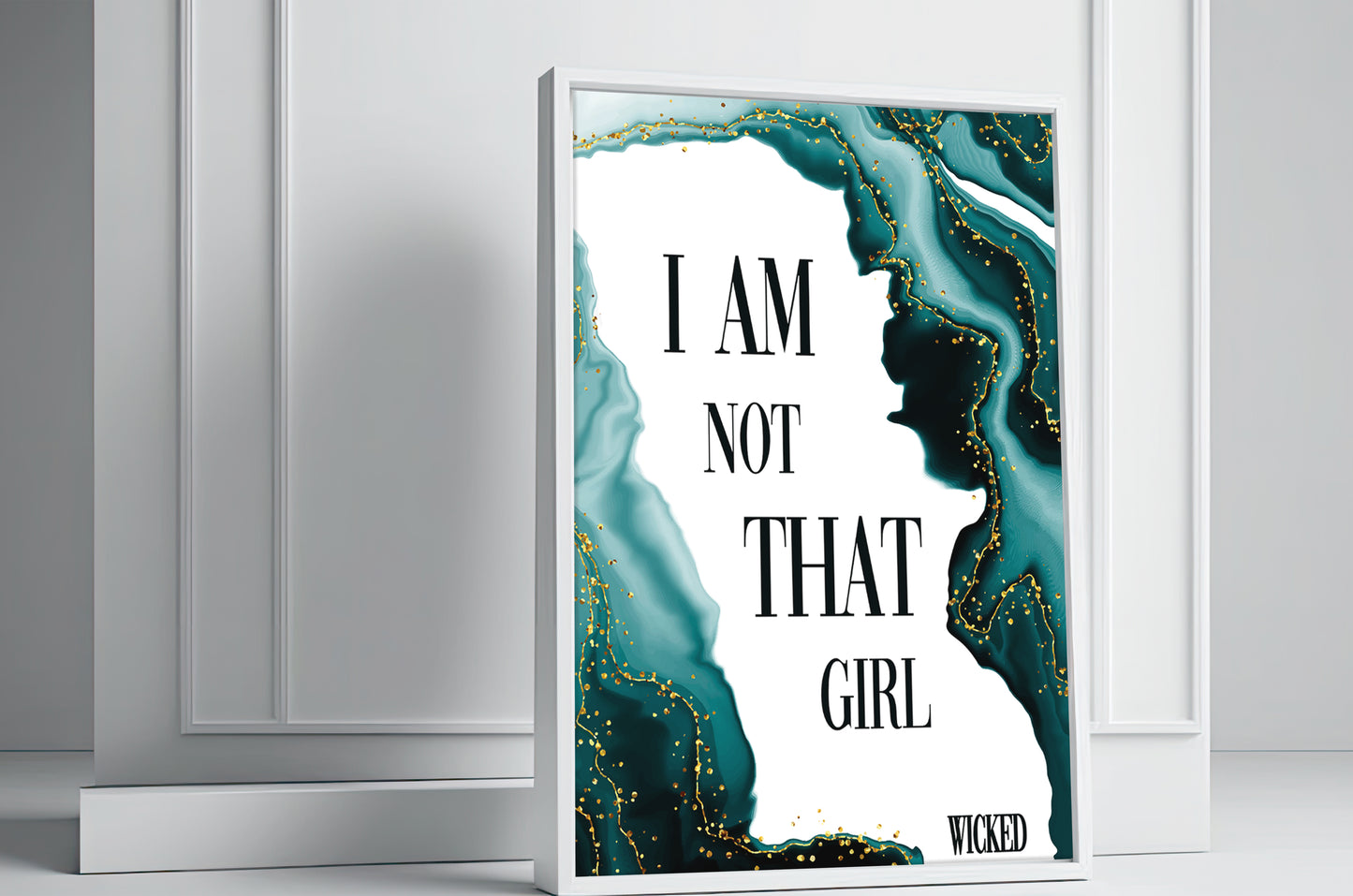 Wicked I Am Not That Girl Quote Print