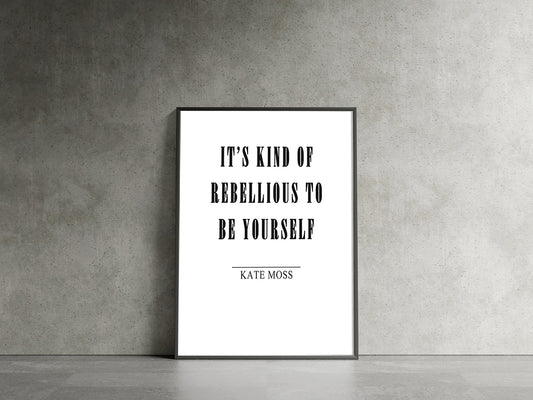 Kate Moss Quote Print