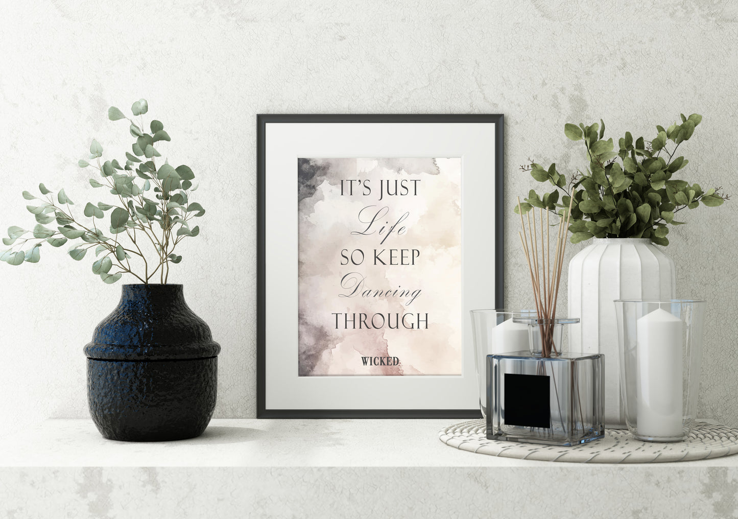 Wicked Dancing Through Life Quote Print