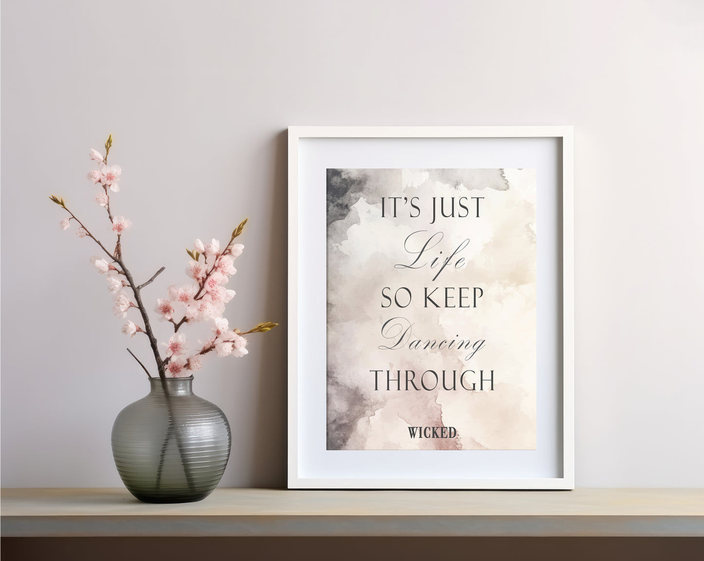Wicked Dancing Through Life Quote Print