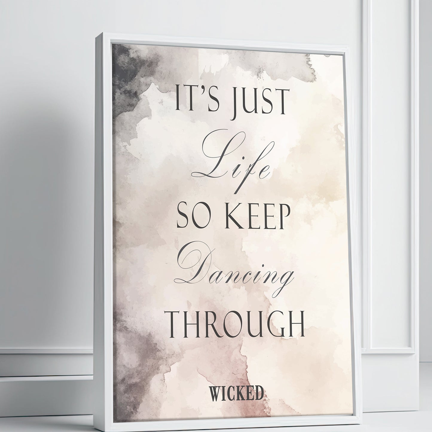 Wicked Dancing Through Life Quote Print