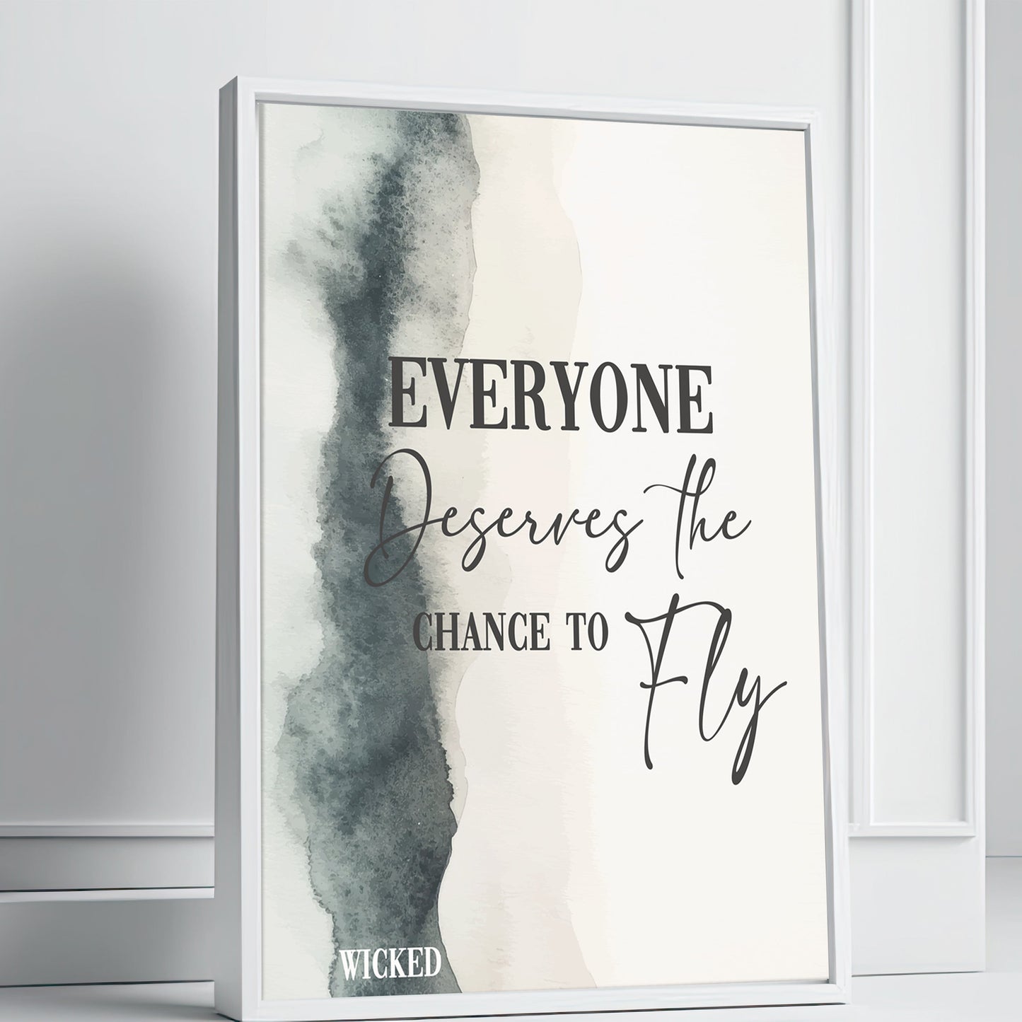 Framed poster with motivational quote 'Everyone deserves the chance to fly' on a white background. wicked quote poster