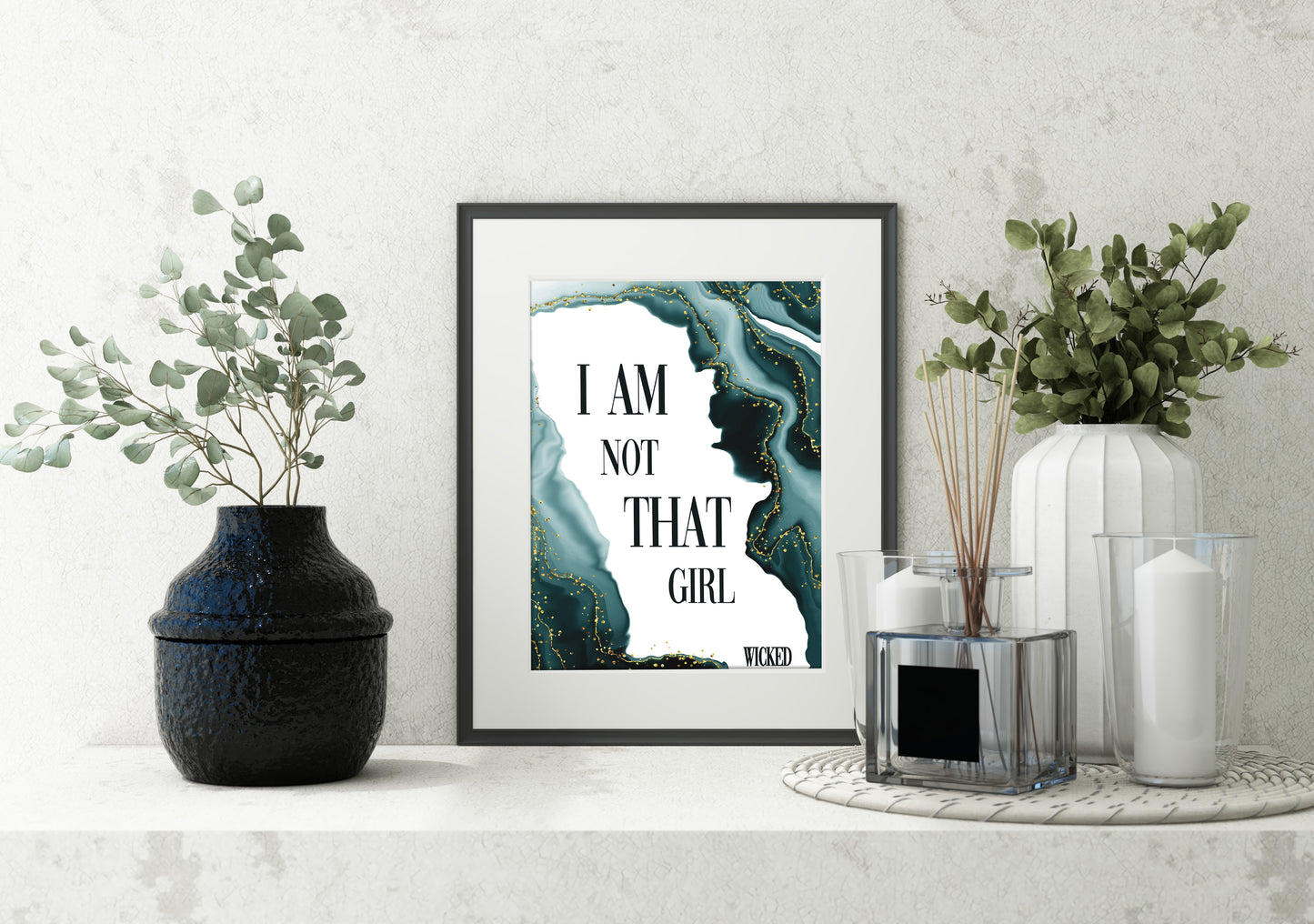 Wicked I Am Not That Girl Quote Print