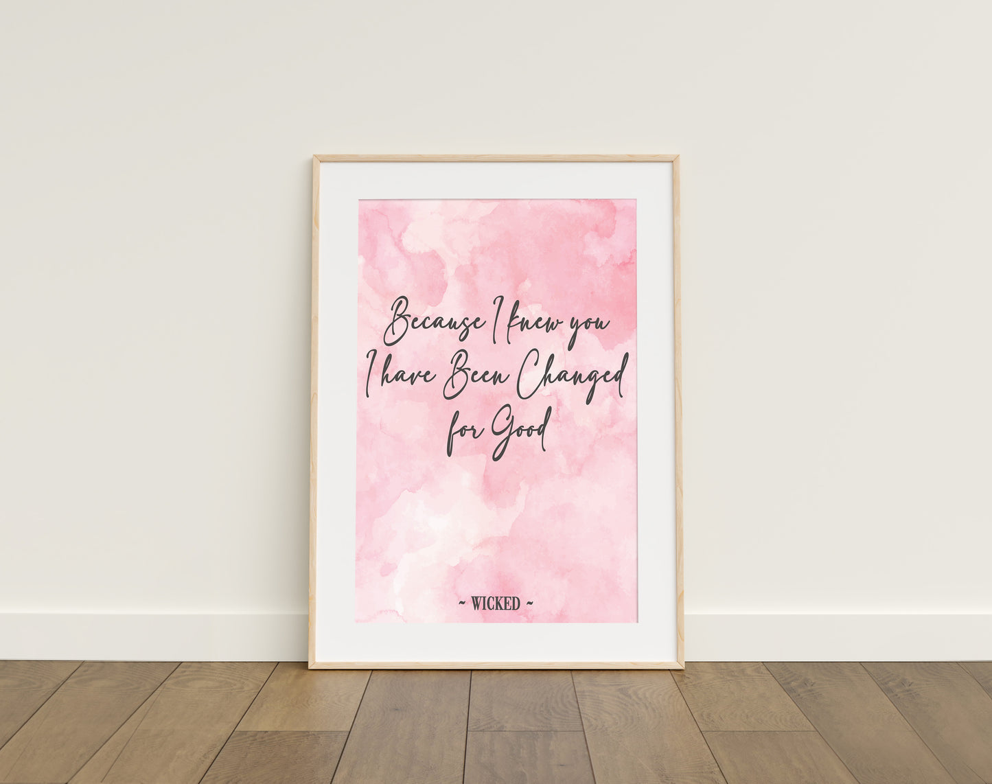 Wicked Changed For Good Quote Print