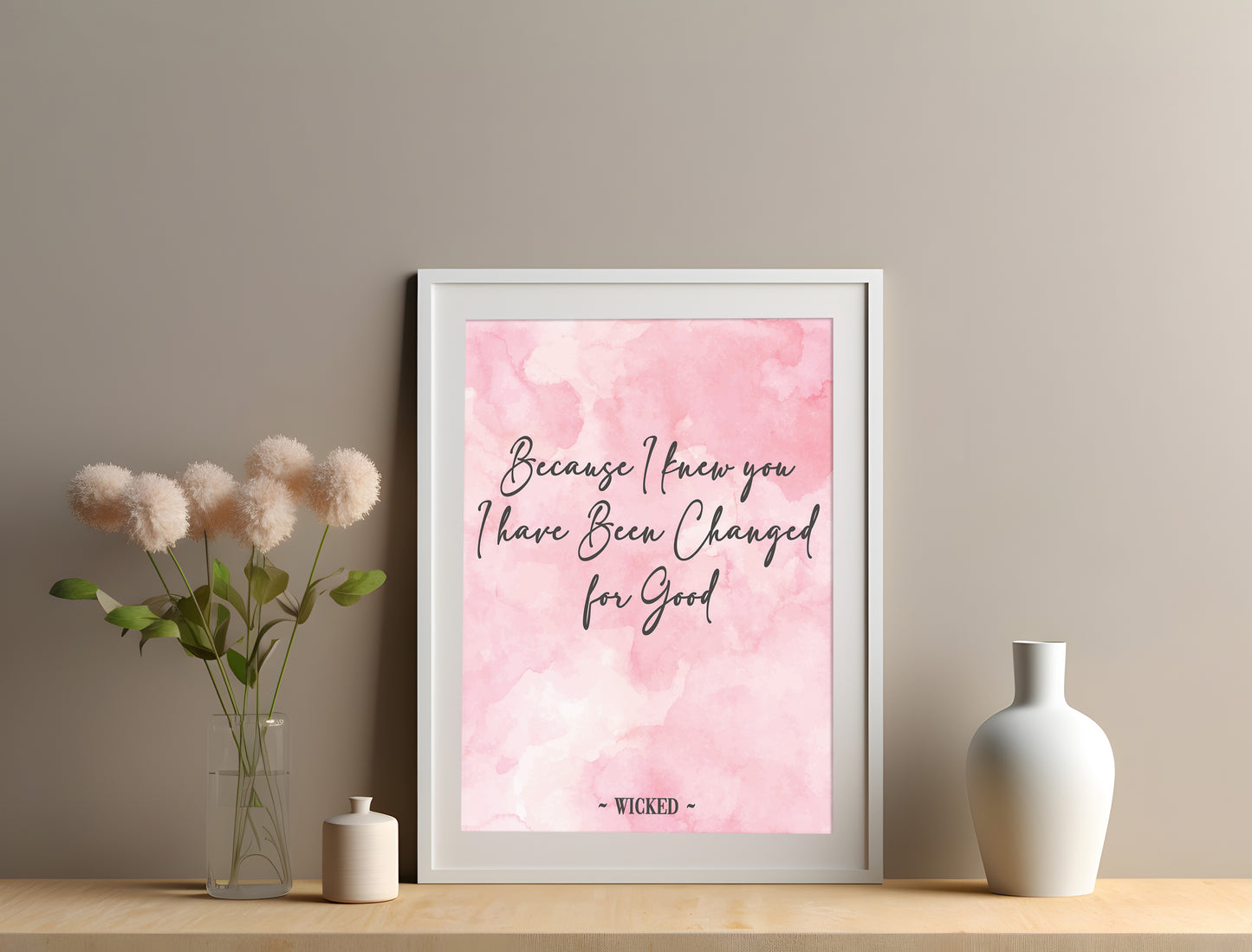 Wicked Changed For Good Quote Print